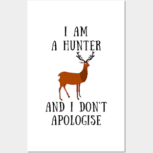 I am a hunter and i don't apologise Posters and Art